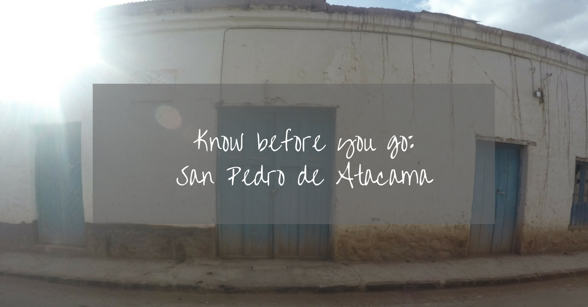 before you go to San Pedro de Atacama
